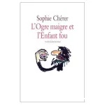 L'ogre maigre et l'enfant fou