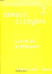 Demain, citoyens 3e : livre du professeur