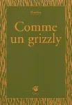 Comme un grizzly