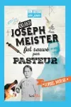 Quand Joseph Meister fut sauvé par Pasteur