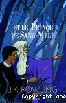 Harry Potter et le Prince de Sang-Mêlé. T.6