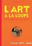 L'art à la loupe : de l'antiquité à nos jours