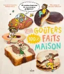 Mes goûters 100 % faits maison