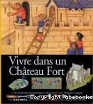 Vivre dans un château fort