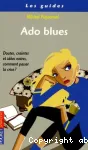 Ado blues...Etre adolescent, c'est pas toujours marrant... Doutes, craintes et idées noires, comment passer la crise ?