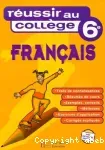 Réussir au collège 6e - Français