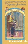 Les désastreuses aventures des orphelins Baudelaire : Piège au collège. T.5