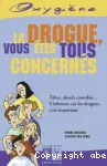 La drogue, vous êtes tous concernés