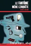 Le fantôme mène l'enquête Tome 1