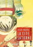 La cité Saturne. T.1