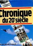 Chronique du 20° siècle.