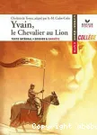 Yvain le chevalier au lion : texte intégral, dossier et enquête