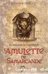 La trilogie de Bartiméus : L'amulette de Samarcande. T.1