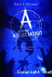 A comme Association : La pâle lumière des ténèbres. T.1