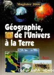 Géographie, de l'Univers à la Terre