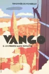 Vango : Un prince sans royaume. T.2