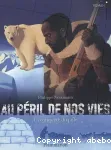 Au péril de nos vies : La conquête du pôle