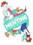 Mentine Tome 2 : cette fois c'est l'internat !