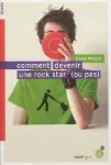 Comment devenir une rock star (ou pas) Tome 3