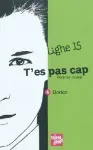 Ligne 15 : T'es pas cap. T.4