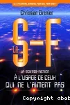 La S-F : la science fiction à l'usage de ceux qui ne l'aiment pas