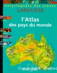 L'atlas des pays du monde.