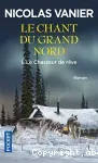 Le chant du Grand Nord : Le chasseur de rêve. T.1