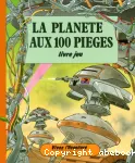 La planète aux 100 pièges.