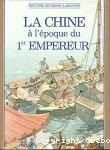 La Chine à l'époque du 1er empereur.