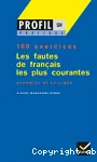 Les fautes de français les plus courantes : 100 exercices avec corrigés