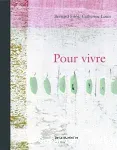 Pour vivre : presque poèmes