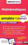 Annales ABC Brevet 2014 : Mathématiques. Sujets et corrigés