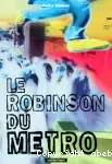 Le Robinson du métro