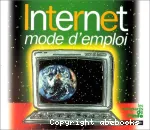 Internet : mode d'emploi.