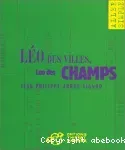 Léo des villes, Léo des champs