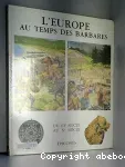 L'Europe au temps des barbares (du III° SIECLE au X° siècle)