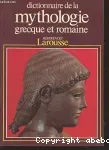 Dictionnaire de la mythologie grecque et romaine