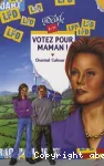 Votez pour maman