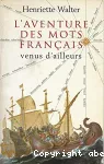 L'aventure des mots français venus d'ailleurs