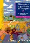 Littérature et pratique du français 3e : De l'analyse des textes à l'expression