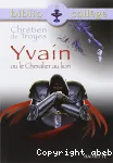 Yvain ou le chevalier au lion : extraits