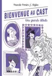 Bienvenue au cast Tome 2 : mes grands débuts