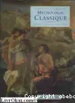 Mythologie classique : Les mythes et les légendes de la Grèce et de Rome